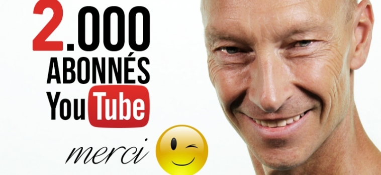 2.000 Abonnés YouTube !